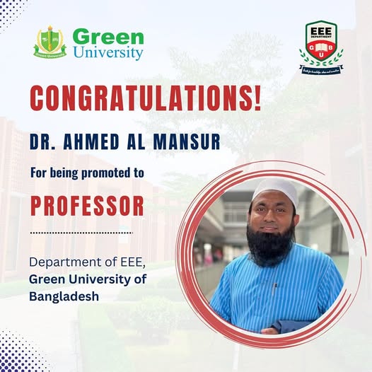 Dr. Ahmed Al Mansur Promoted to Professor at Green University’s EEE Department"